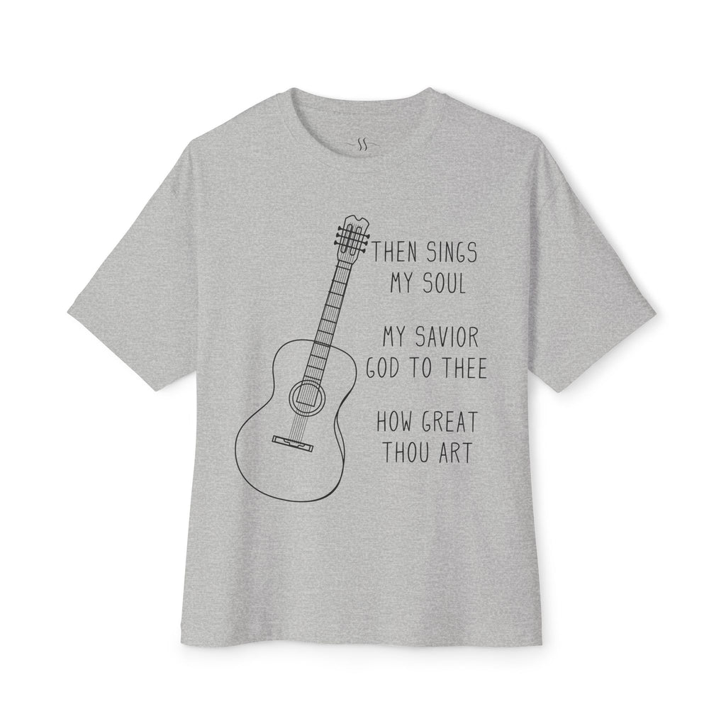 Then Sings My Soul Oversized Boxy Tee